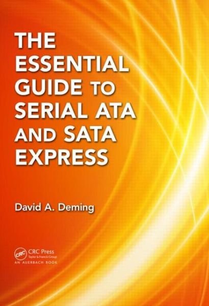 David A. Deming · The Essential Guide to Serial ATA and SATA Express (Hardcover Book) (2014)