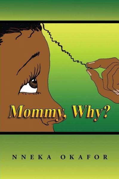 Cover for Nneka Okafor-nvene · Mommy, Why? (Paperback Book) (2015)