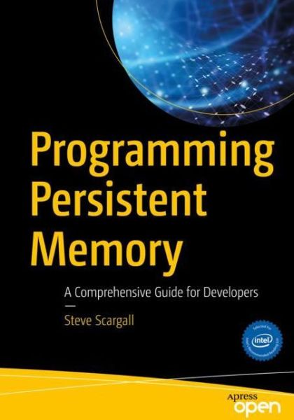 Cover for Steve Scargall · Programming Persistent Memory: A Comprehensive Guide for Developers (Paperback Book) [1st edition] (2020)