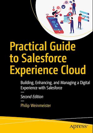 Cover for Philip Weinmeister · Practical Guide to Salesforce Experience Cloud: Building, Enhancing, and Managing a Digital Experience with Salesforce (Paperback Bog) [2nd edition] (2022)