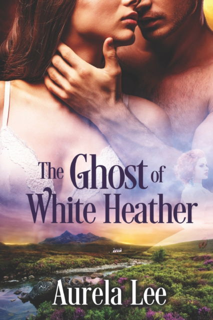 Cover for Aurela Lee · The Ghost of White Heather (Paperback Book) (2022)