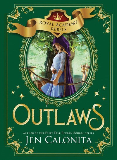 Cover for Jen Calonita · Outlaws - Royal Academy Rebels (Inbunden Bok) (2019)
