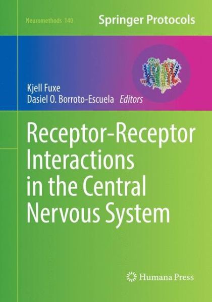 Cover for Receptor-Receptor Interactions in the Central Nervous System - Neuromethods (Paperback Book) [Softcover Reprint of the Original 1st 2018 edition] (2019)