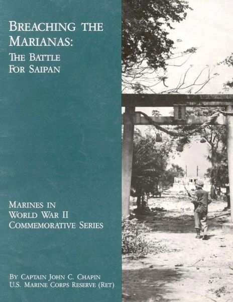 Cover for Chapin, Usmcr (Ret ) Captain John C · Breaching the Marianas: the Battle for Saipan (Paperback Book) (2013)