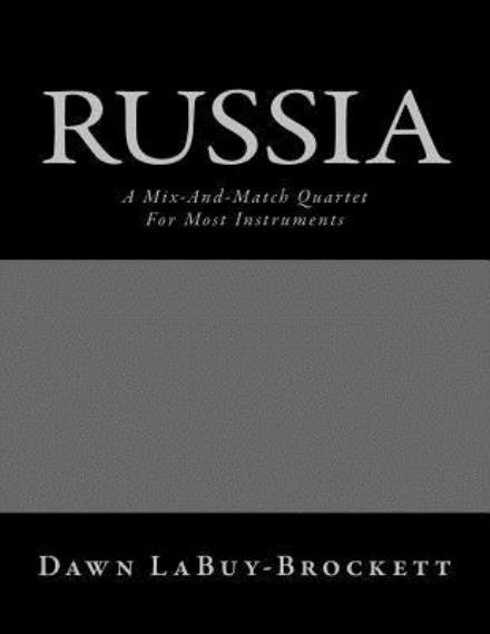 Cover for Dawn Labuy-brockett · Russia: a Mix-and-match Quartet for Most Instruments (Paperback Book) (2014)