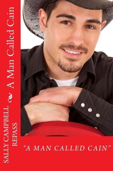 Cover for Sally Campbell Repass · A Man Called Cain (Paperback Book) [Lrg edition] (2014)