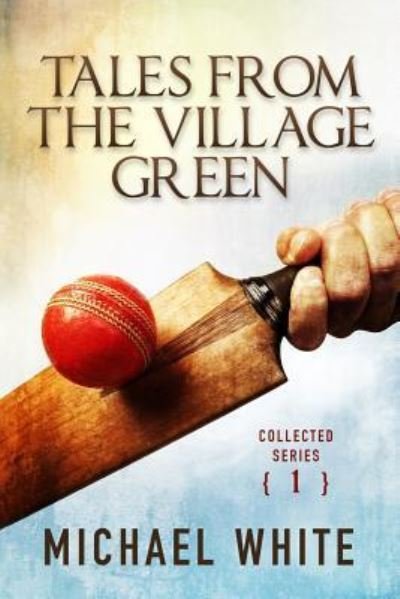 Cover for Michael White · Tales from the Village Green (Paperback Bog) (2014)