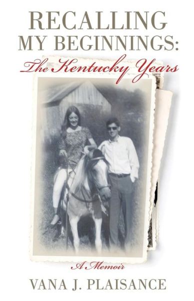 Cover for Vana J. Plaisance · Recalling My Beginnings: the Kentucky Years (Paperback Book) (2014)