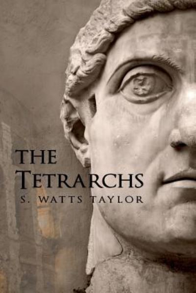 Cover for S Watts Taylor · The Tetrarchs (Paperback Book) (2014)