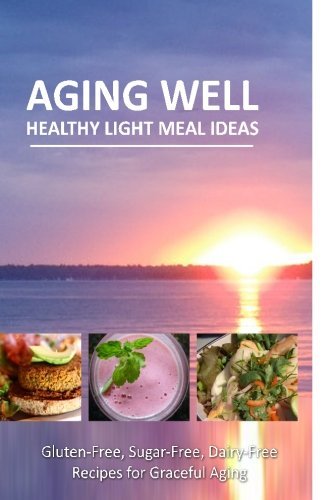 Cover for Aging Well · Aging Well - Healthy Light Meal Ideas: Easy and Tasty Low-carb Recipes for Healthy Aging (Pocketbok) (2014)