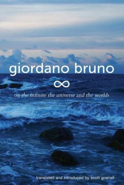 On the Infinite, the Universe and the Worlds: Five Cosmological Dialogues - Giordano Bruno - Boeken - Createspace - 9781500826314 - 21 augustus 2014
