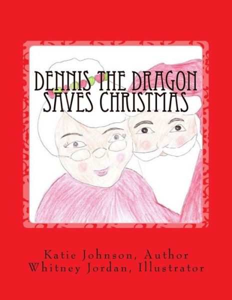 Cover for Katie Johnson · Dennis the Dragon Saves Christmas (Paperback Book) (2014)