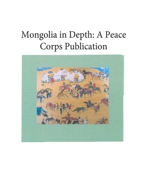 Cover for Peace Corps · Mongolia in Depth: a Peace Corps Publication (Taschenbuch) (2014)