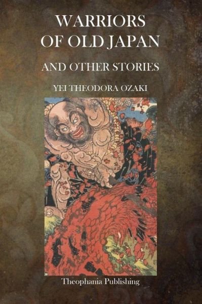 Cover for Yei Theodora Ozaki · Warriors of Old Japan and Other Stories (Paperback Bog) (2014)