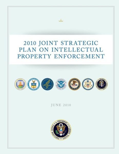Cover for Executive Office of the President of the · 2010 Joint Strategic Plan on Intellectual Property Enforcement (Paperback Bog) (2014)