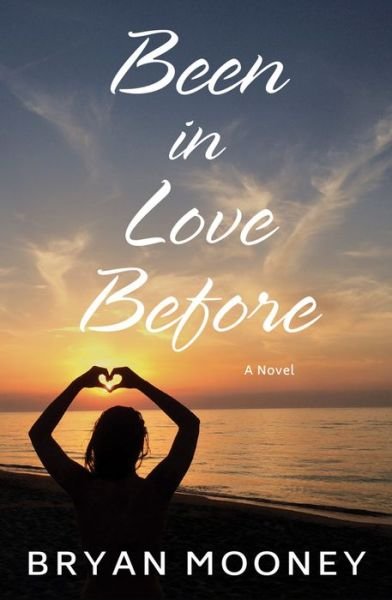 Cover for Bryan Mooney · Been in Love Before: A Novel (Paperback Bog) (2016)