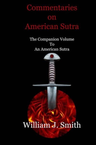 Cover for William J. Smith · Commentaries on  American Sutra: the Companion Volume to an American Sutra (Paperback Book) (2014)