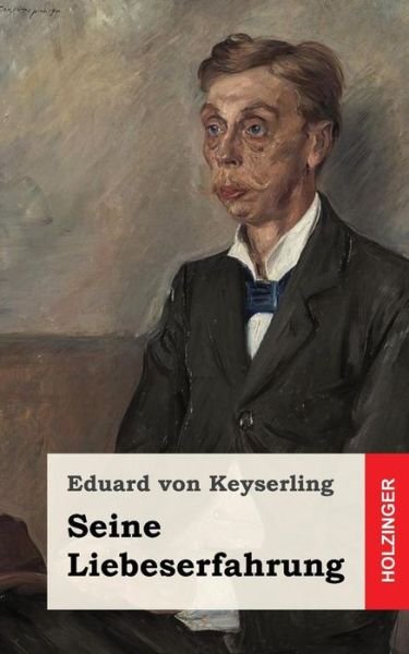 Cover for Eduard Von Keyserling · Seine Liebeserfahrung (Paperback Book) (2014)