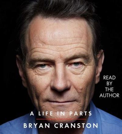 Cover for Bryan Cranston · A Life in Parts (CD) (2016)