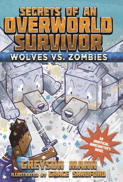 Cover for Greyson Mann · Wolves vs. Zombies: Secrets of an Overworld Survivor, #3 - Secrets of an Overworld Survivor (Hardcover Book) (2017)