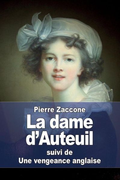 Cover for Pierre Zaccone · La Dame D'auteuil: Suivi De Une Vengeance Anglaise (Paperback Book) (2015)
