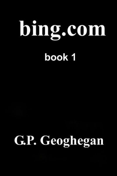 Cover for G P Geoghegan · Bing.com (Pocketbok) (2015)