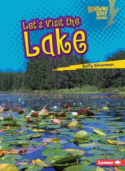 Cover for Buffy Silverman · Lets Visit the Lake - Biome Explorers Lightning Bolt (Paperback Book) (2016)