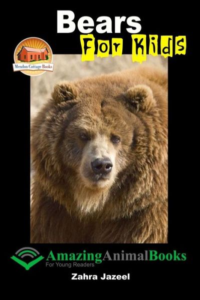 Bears for Kids - Amazing Animal Books - Zahra Jazeel - Książki - Createspace - 9781517277314 - 10 września 2015