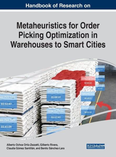 Handbook of Research on Metaheuristics for Order Picking Optimization in Warehouses to Smart Cities - - Bücher - IGI Global - 9781522581314 - 5. April 2019