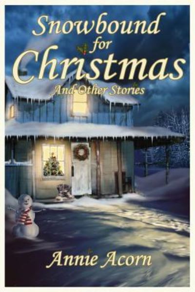 Cover for Annie Acorn · Snowbound for Christmas and Other Stories (Paperback Book) (2015)