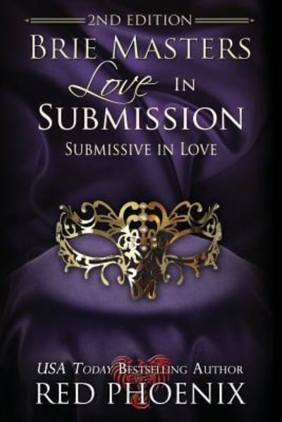 Brie Masters Love in Submission - Red Phoenix - Books - Createspace Independent Publishing Platf - 9781523696314 - January 26, 2016
