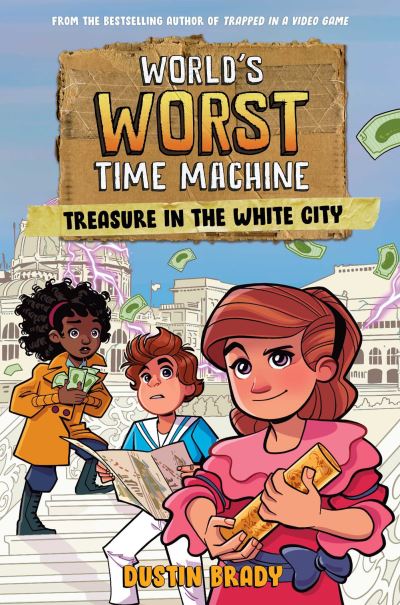 Cover for Dustin Brady · World's Worst Time Machine: Treasure in the White City (Paperback Book) (2024)