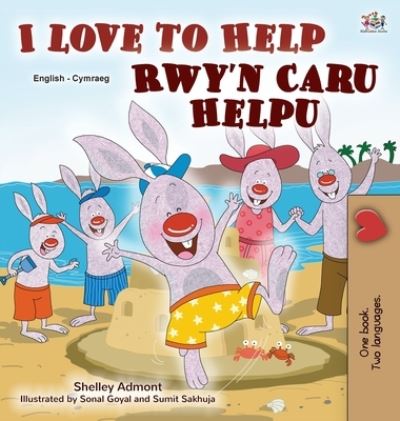 Cover for Shelley Admont · I Love to Help (English Welsh Bilingual Book for Kids) (Hardcover Book) (2021)