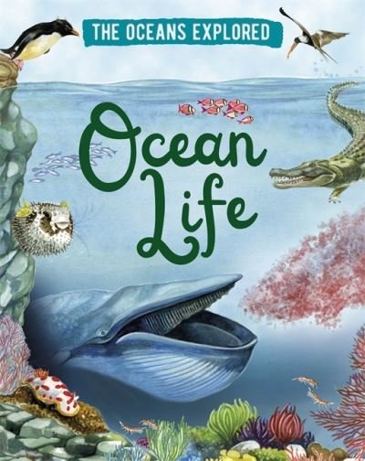 Cover for Claudia Martin · The Oceans Explored: Ocean Life - The Oceans Explored (Hardcover Book) [Illustrated edition] (2021)