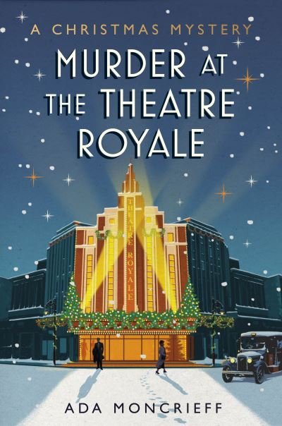 Cover for Ada Moncrieff · Murder at the Theatre Royale: The perfect murder mystery - A Christmas Mystery (Paperback Book) (2022)