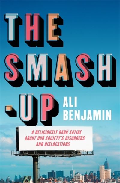 Cover for Ali Benjamin · The Smash-Up: a delicious satire from a breakout voice in literary fiction (Hardcover Book) (2021)