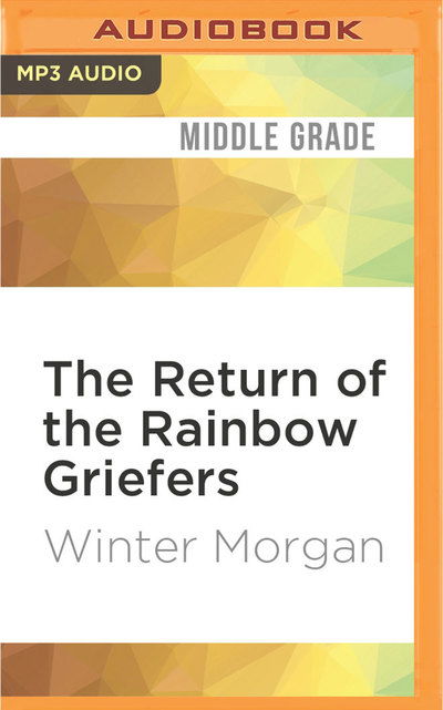 Cover for Winter Morgan · Return of the Rainbow Griefers, The (MP3-CD) (2016)