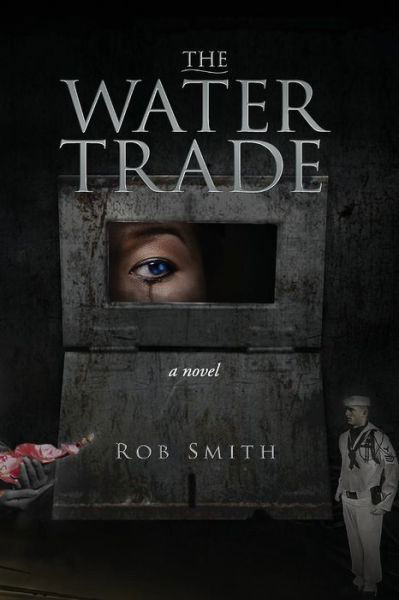 Cover for Rob Smith · The Water Trade (Pocketbok) (2016)