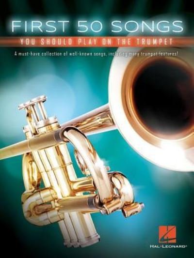 Cover for Hal Leonard Publishing Corporation · First 50 Songs You Should Play on the Trumpet (Bog) (2017)