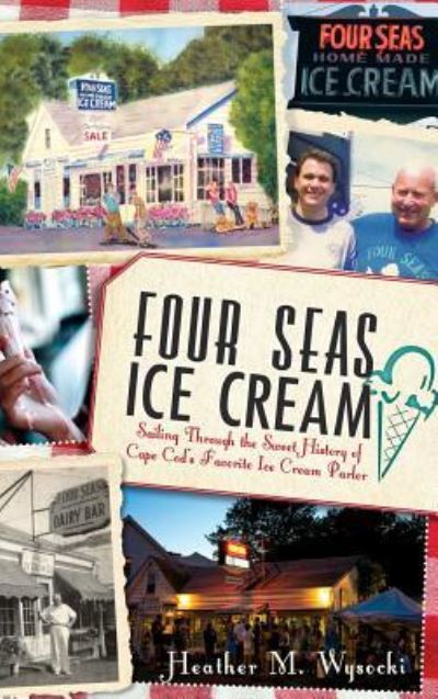 Cover for Heather Wysocki · Four Seas Ice Cream (Hardcover Book) (2012)