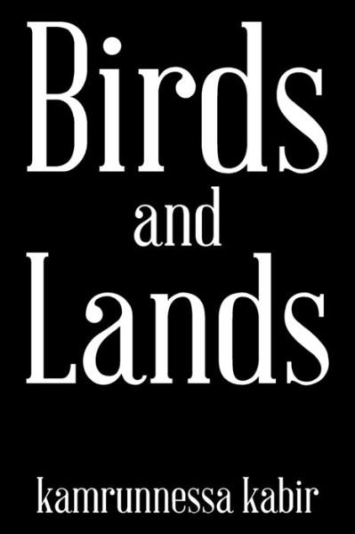 Cover for Kamrunnessa Kabir · Birds and Lands (Taschenbuch) (2017)