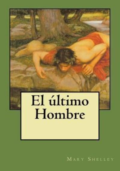 Cover for Mary Shelley · El ultimo Hombre (Pocketbok) (2017)