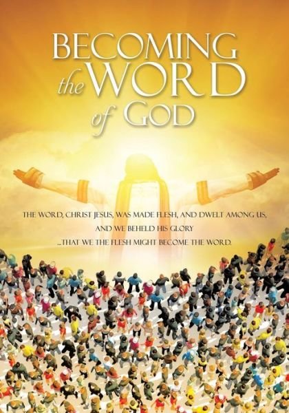 J D Christian · Becoming The Word (Paperback Bog) (2017)
