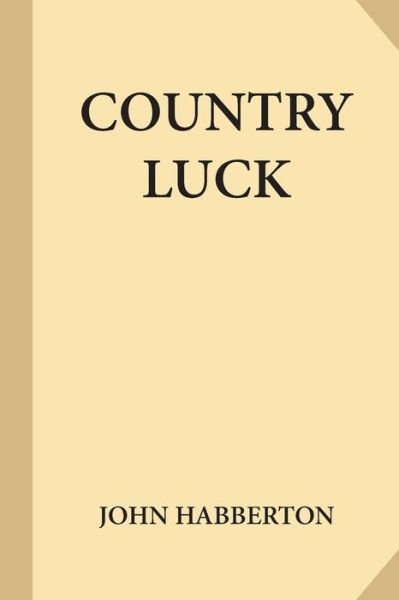 Country Luck - John Habberton - Książki - Createspace Independent Publishing Platf - 9781546916314 - 25 maja 2017