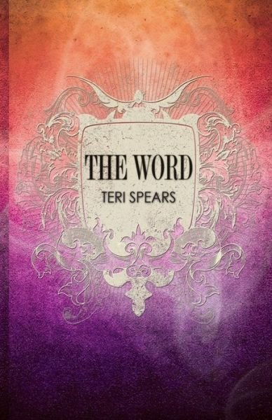 Cover for Teri Spears · The Word (Taschenbuch) (2017)