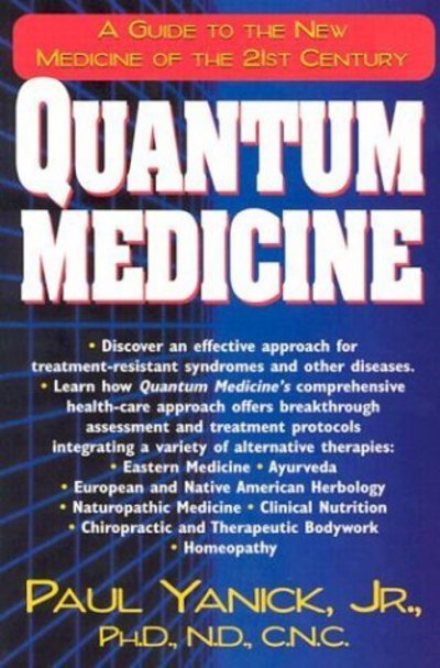 Cover for Paul Yanick · Quantum Medicine: A Guide to the New Medicine of the 21st Century (Pocketbok) (2006)