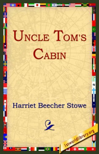 Uncle Tom's Cabin - Harriet Beecher Stowe - Books - 1st World Library - Literary Society - 9781595400314 - September 1, 2004