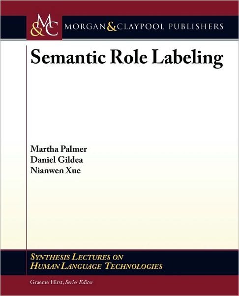 Cover for Martha Palmer · Semantic Role Labeling - Synthesis Lectures on Human Language Technologies (Paperback Book) (2010)
