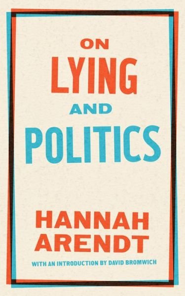 On Lying And Politics: A Library of America Special Publication - Hannah Arendt - Books - The Library of America - 9781598537314 - September 6, 2022