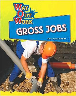 Cover for Diane Lindsey Reeves · Gross Jobs - Way Out Work (Hardcover Book) (2009)